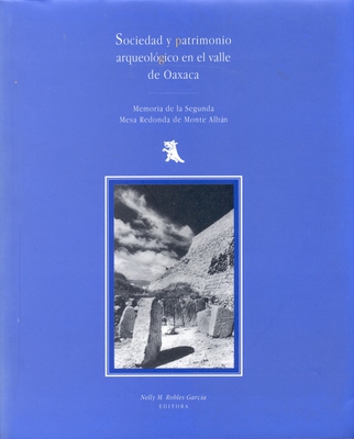 Sociedad y patrimonio arqueológico en el Valle de Oaxaca