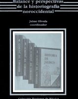 BALANCE Y PERSPECTIVAS DE LA HISTORIOGRAFÍA NOROCCIDENTAL
