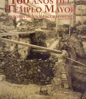 100 AÑOS DEL TEMPLO MAYOR