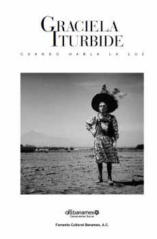 GRACIELA ITURBIDE. CUANDO HABLA LA LUZ