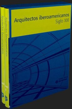 ARQUITECTOS IBEROAMERICANOS. SIGLO XXI