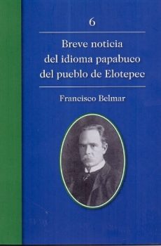 Breve noticia del idioma papabuco del pueblo de Elotepec