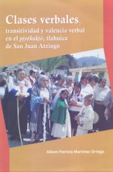 Clases verbales transitividad y valencia verbal en el piyékakjó, tlahuica de San Juan Atzingo
