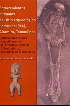ENTERRAMIENTO HUMANO DEL SITIO ARQUEOLÓGICO LOMAS DEL REAL