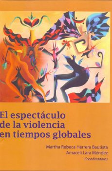 El espectaculo de la violencia en tiempos globales