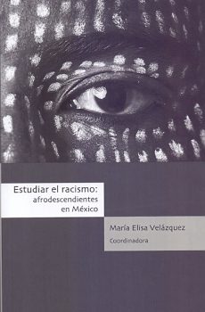 Estudiar el racismo: afrodescendientes en México