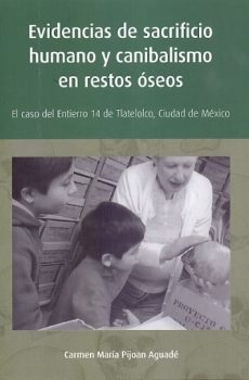 Evidencias de sacrificio humano y canibalismo en restos óseos