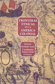 Fronteras étnicas en la América colonial