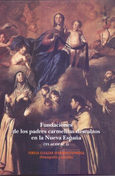 Fundaciones de los padres carmelitas descalzos en la Nueva España