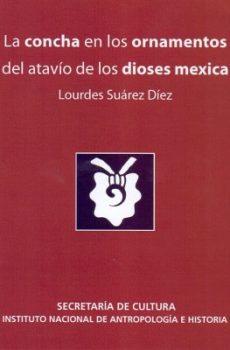LA CONCHA EN LOS ORNAMENTOS DEL ATAVÍO DE LOS DIOSES MEXICA