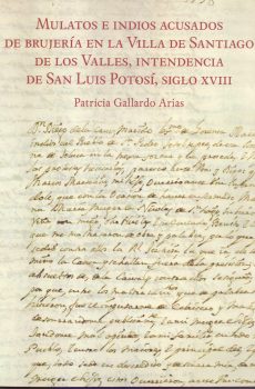 Mulatos e indios acusados de brujeria en la Villa de Santiago de los Valles