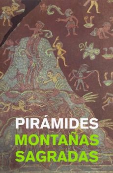PIRAMIDES MONTAÑAS SAGRADAS