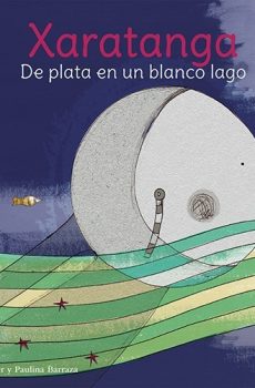 XARATANGA. DE PLATA EN UN BLANCO LAGO