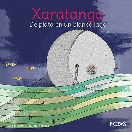 XARATANGA. DE PLATA EN UN BLANCO LAGO
