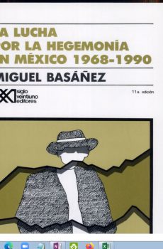 LUCHA POR LA HEGEMONIA EN MEXICO, 1968 A 1990, LA