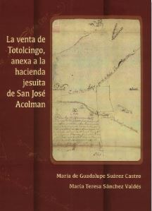 La venta de Totolcingo, anexo a la hacienda jesuita de San José Acolman
