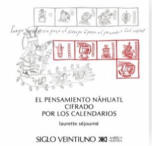 El pensamiento náhuatl cifrado por los calendarios