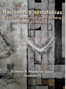 Racismos y xenofobias Expresiones múltiples dentro y fuera de México