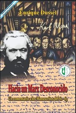 Hacia un Marx desconocido: Un comentario a los Manuscritos del 61 - 63