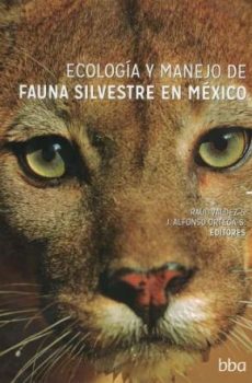 Ecología Y Manejo De Fauna Silvestre En México