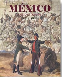 México en dos tiempos: 1521- 1821