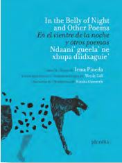 In the Belly of the Night and Others Poems / En el vientre de la noche y otros poemas / Ndaani’ gueela’ ne xhupa diidxaguie’ [libro triilingüe]