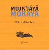 Mojk’jäyä Mokaya [libro bilingüe]