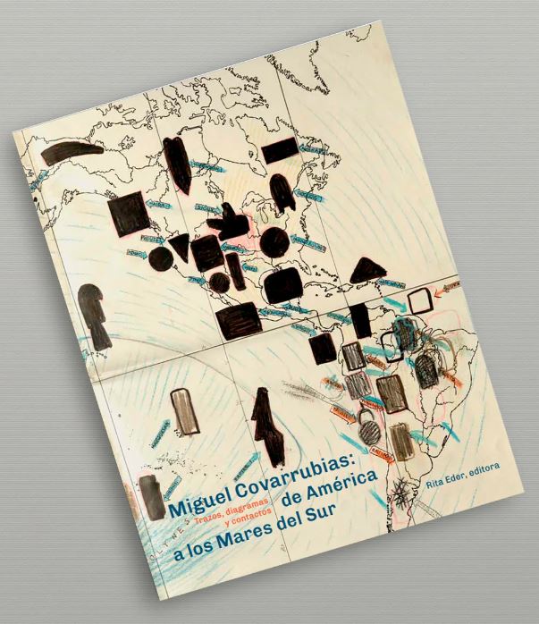 Miguel Covarrubias: Trazos, diagramas y contactos de América a los Mares del Sur