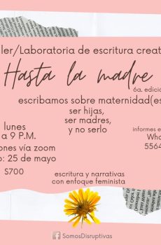 Taller de escritura "HASTA LA MADRE" 6ta. Edición